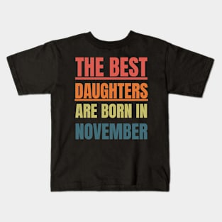 November Birthday Women The best daughters Retro Kids T-Shirt